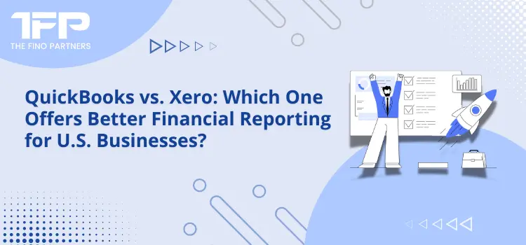 QuickBooks vs. Xero Which One Offers Better Financial Reporting for U.S. Businesses